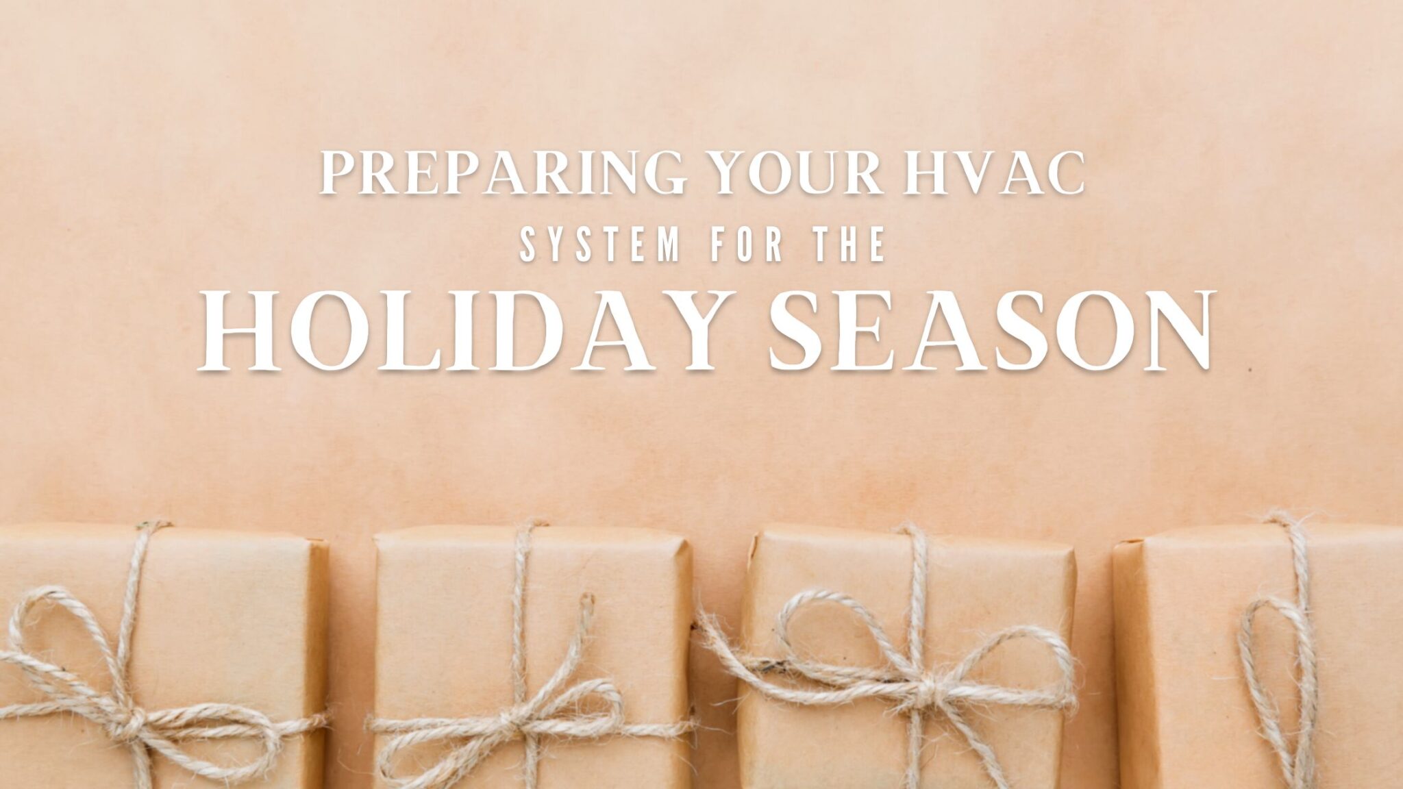 Preparing Your HVAC System for the Holiday Season