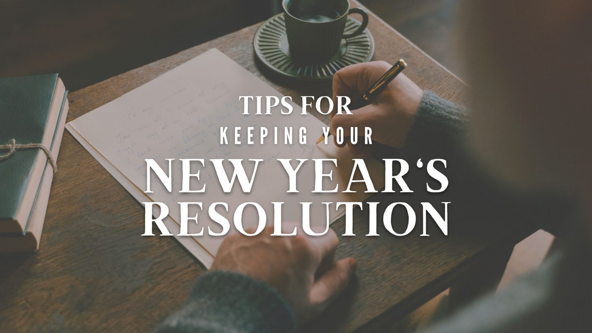 4 Tips for Keeping Your New Year's Resolution