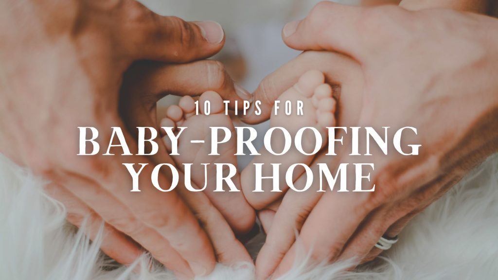 10 Tips for Baby-Proofing Your Home
