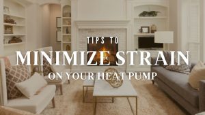 Tips to Minimize Strain on Your Heat Pump