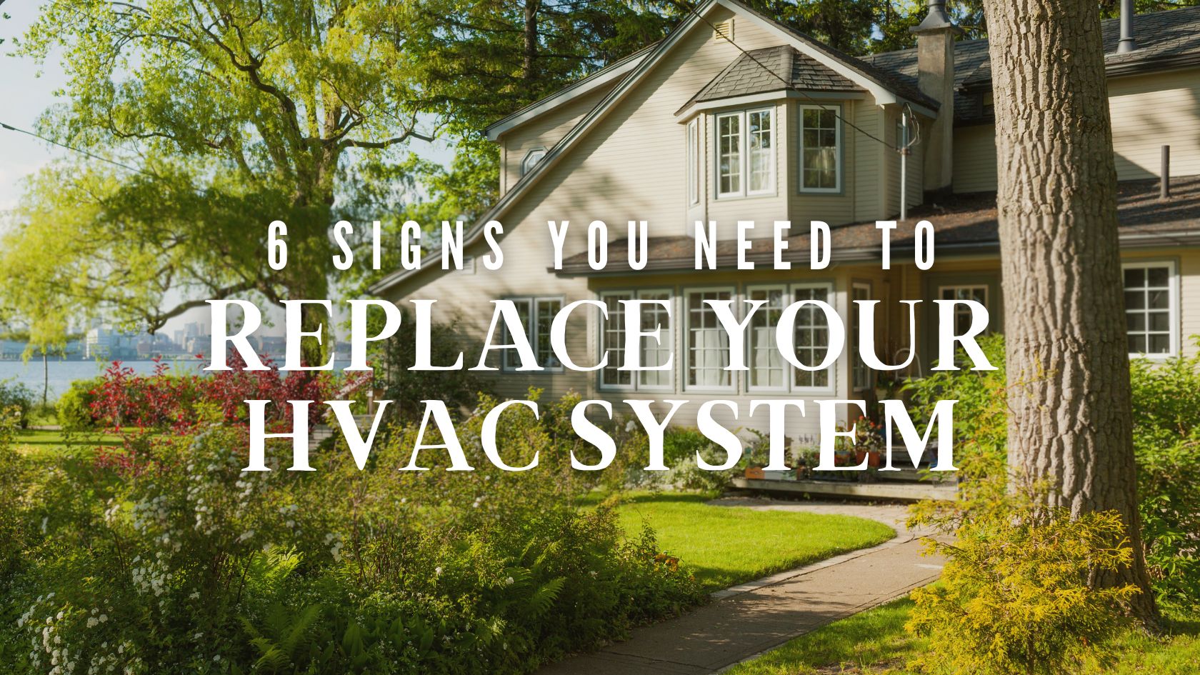 April 2024 - 6 Signs You Need to Replace Your HVAC System this Spring
