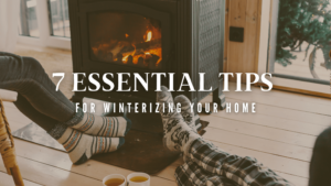 7 Essential Tips for Winterizing Your Home