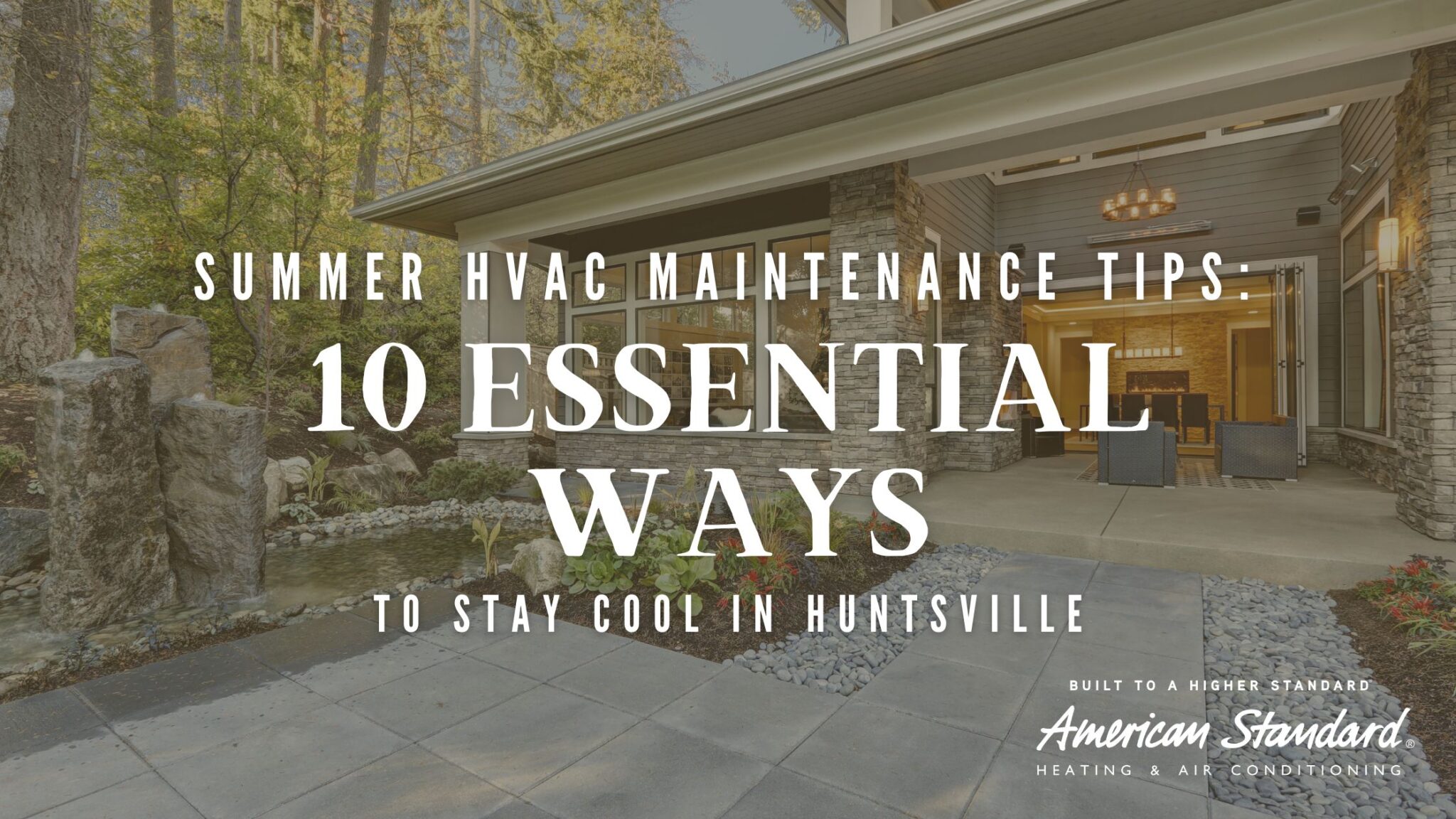 Summer HVAC Maintenance Tips: 10 Essential Ways to Stay Cool in Huntsville
