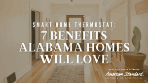 Smart home thermostat benefits for Alabama homes in 2025