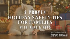 9 Proven Holiday Safety Tips for Families with Kids & Pets
