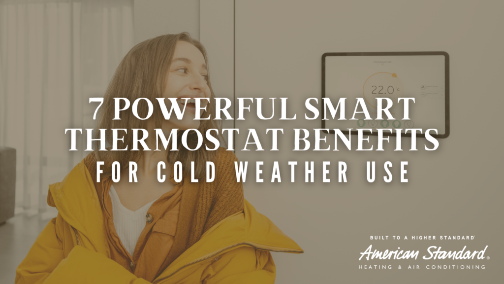 7 Powerful Smart Thermostat Benefits for Cold Weather Use