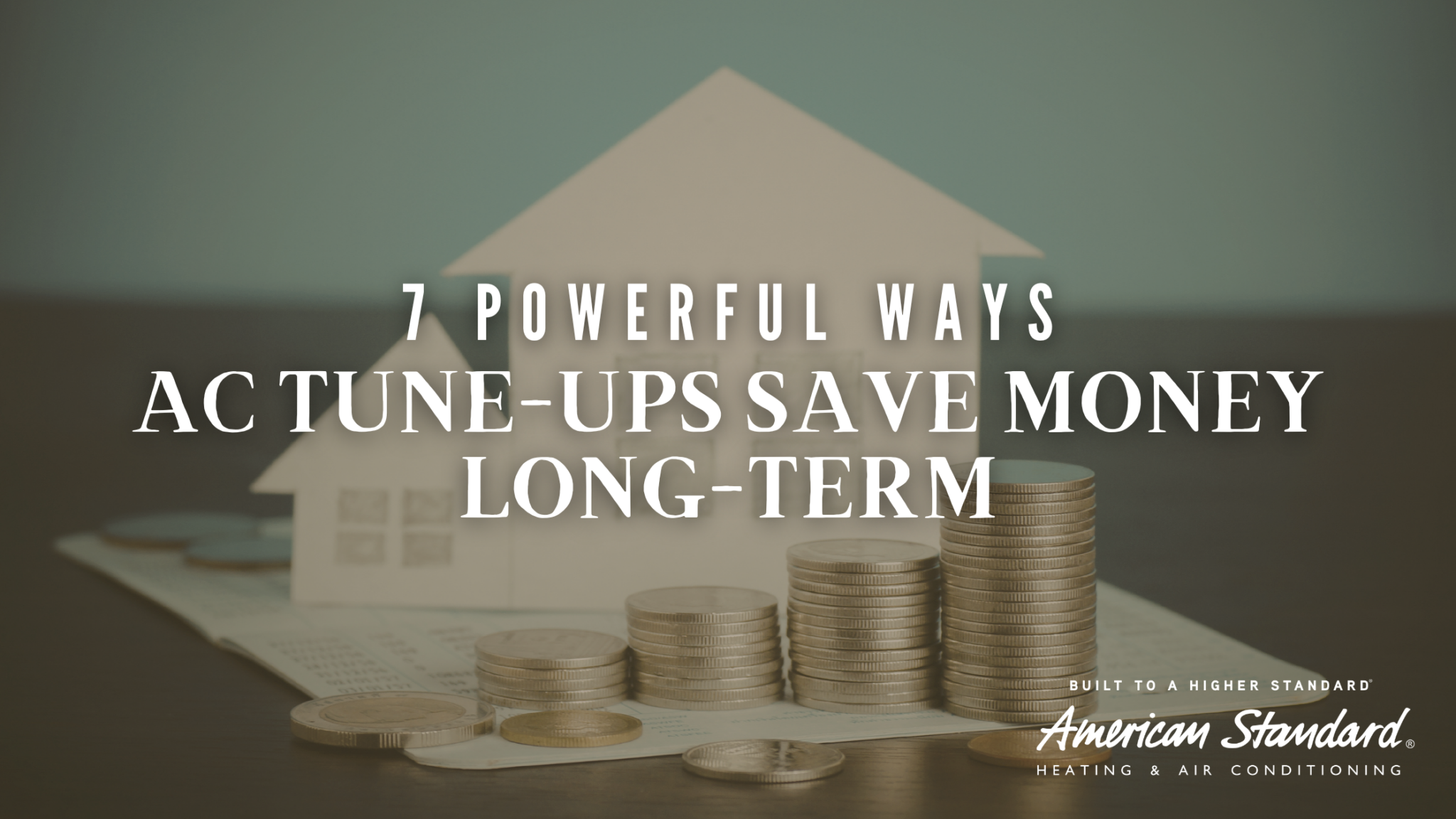 7 Powerful Ways AC Tune-Ups Save Money Long-Term