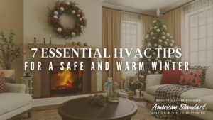 7 Essential HVAC Tips for a Safe and Warm Winter